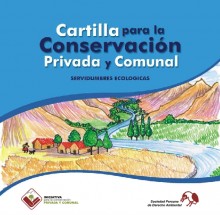 Cartilla para la conservación privada y comunal: Servidumbres Ecológicas